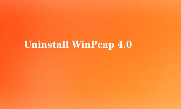 Uninstall WinPcap 4.0