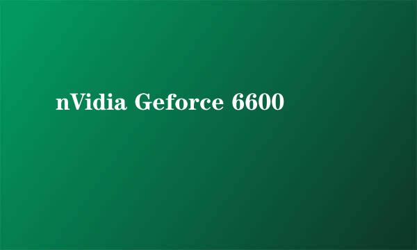 nVidia Geforce 6600