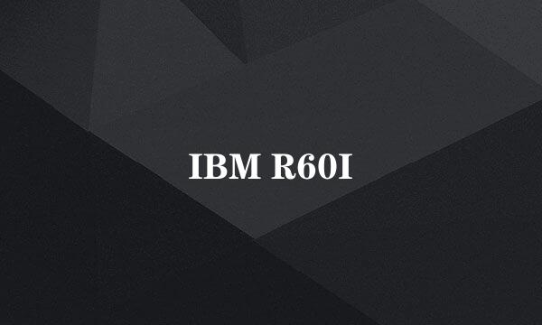 IBM R60I