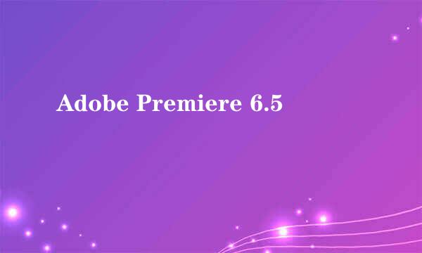 Adobe Premiere 6.5