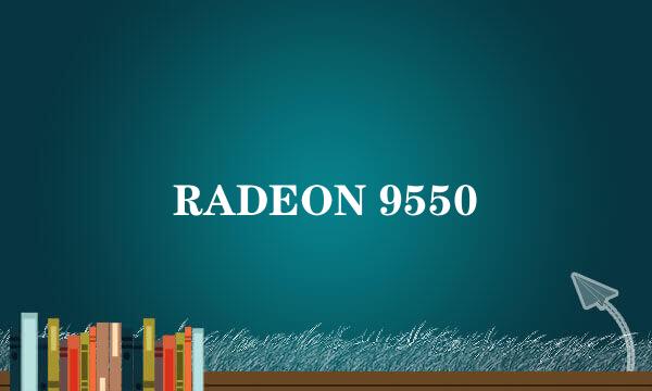 RADEON 9550