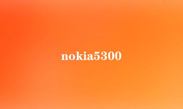 nokia5300