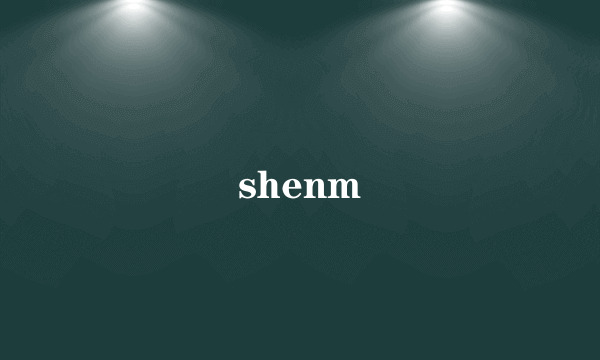 shenm