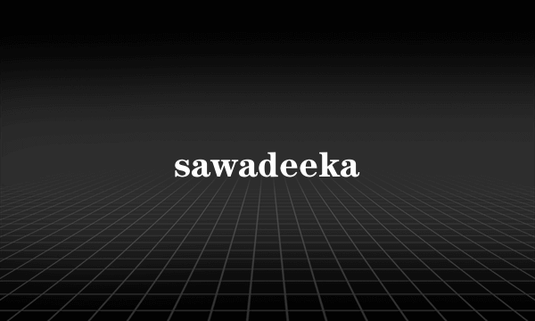 sawadeeka