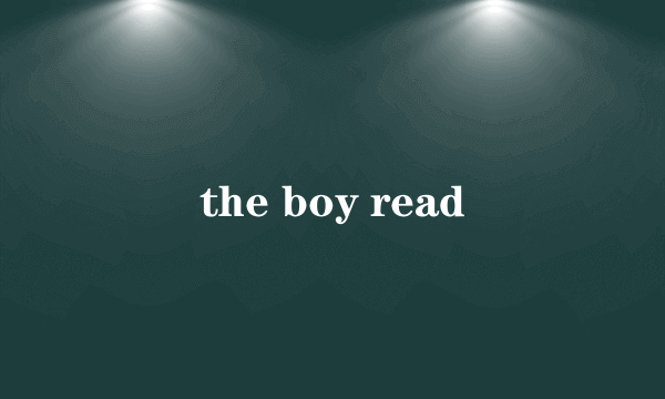 the boy read